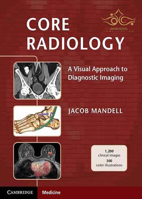 Core Radiology: A Visual Approach to Diagnostic Imaging 1st Edition 2013رادیولوژی هسته Cengage Learning, Inc